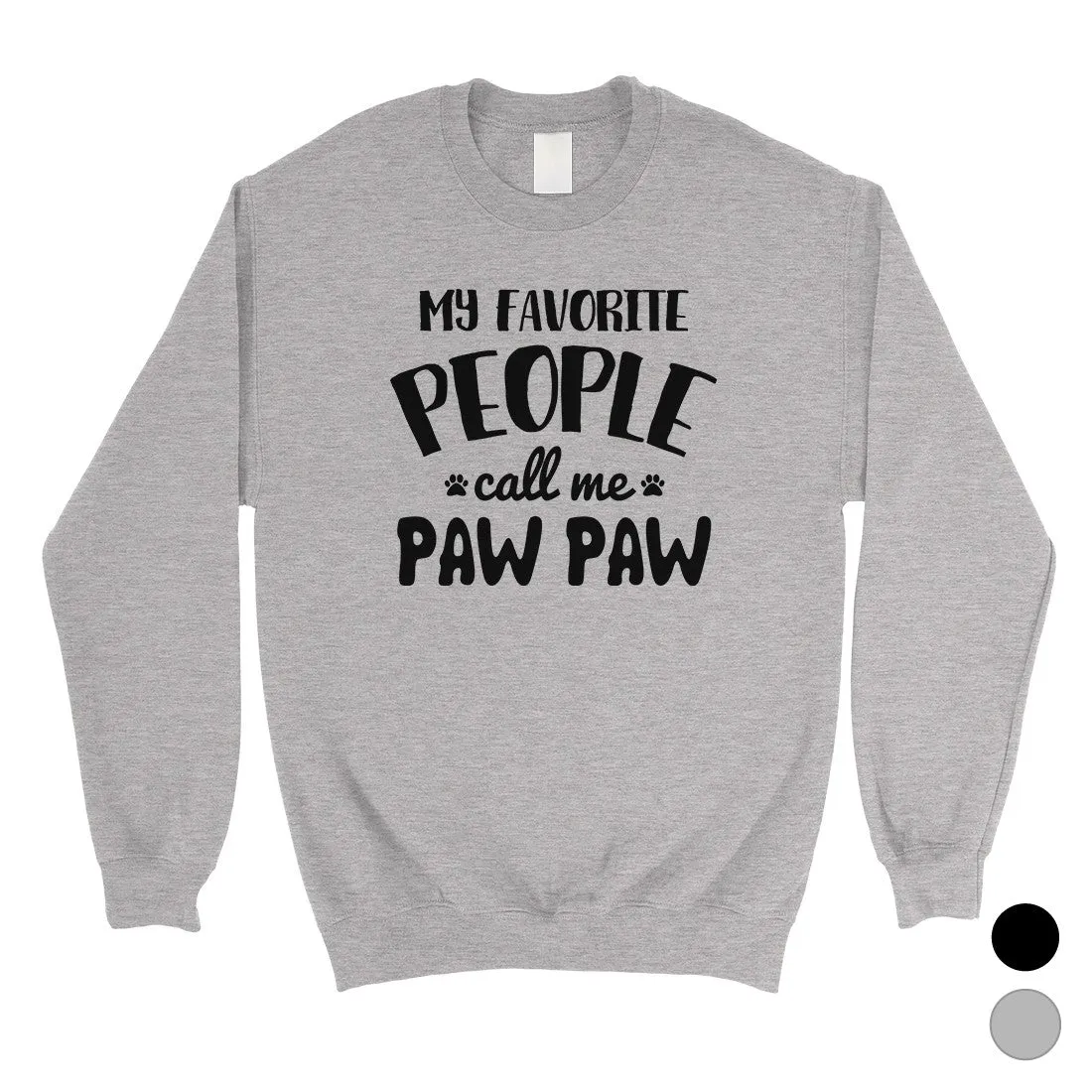 Favorite People Paw Paw Mens/Unisex Fleece Sweatshirt Loyal Gift