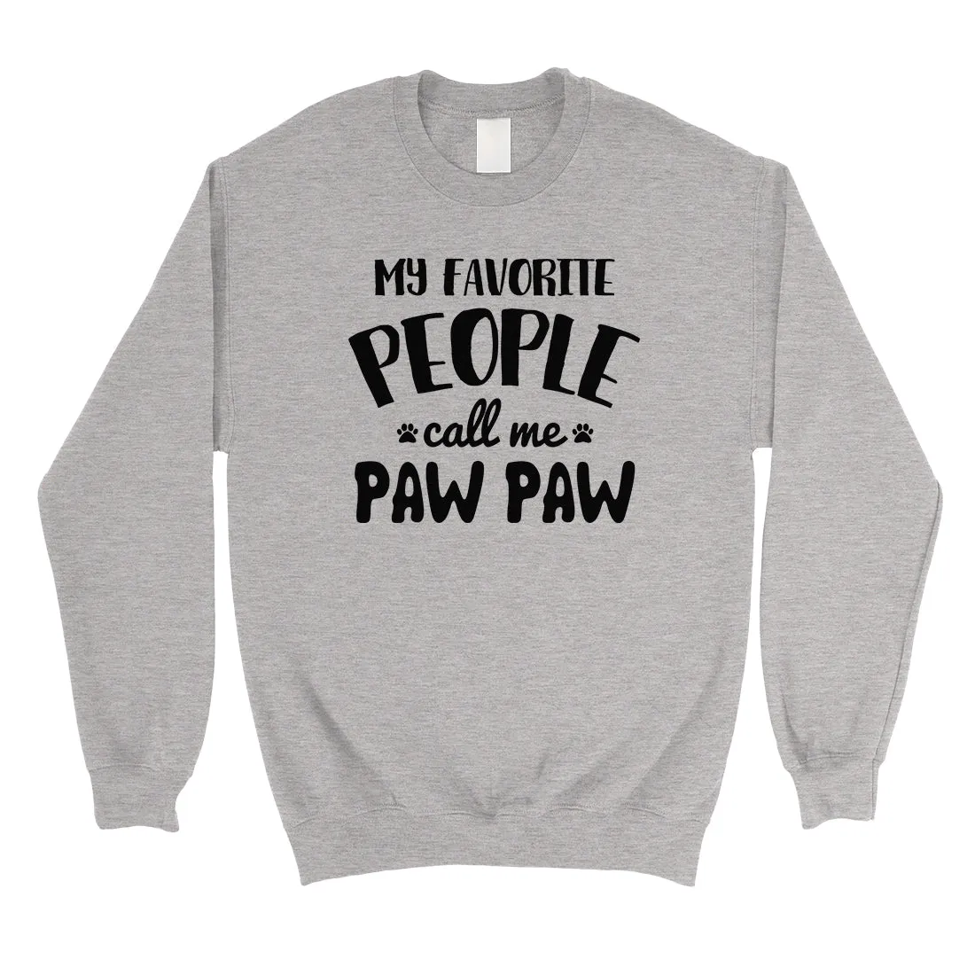 Favorite People Paw Paw Mens/Unisex Fleece Sweatshirt Loyal Gift