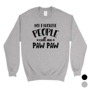 Favorite People Paw Paw Mens/Unisex Fleece Sweatshirt Loyal Gift