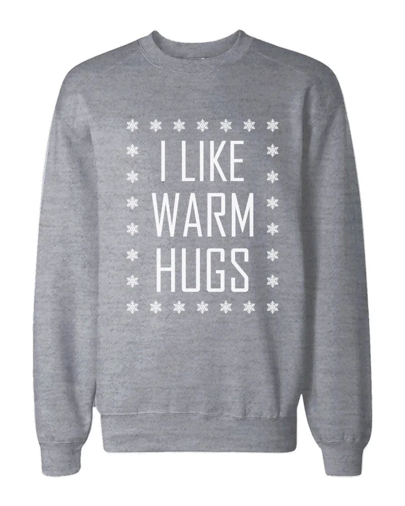 I Like Warm Hugs Snowflakes Sweatshirts Holiday Pullover Fleece Sweaters