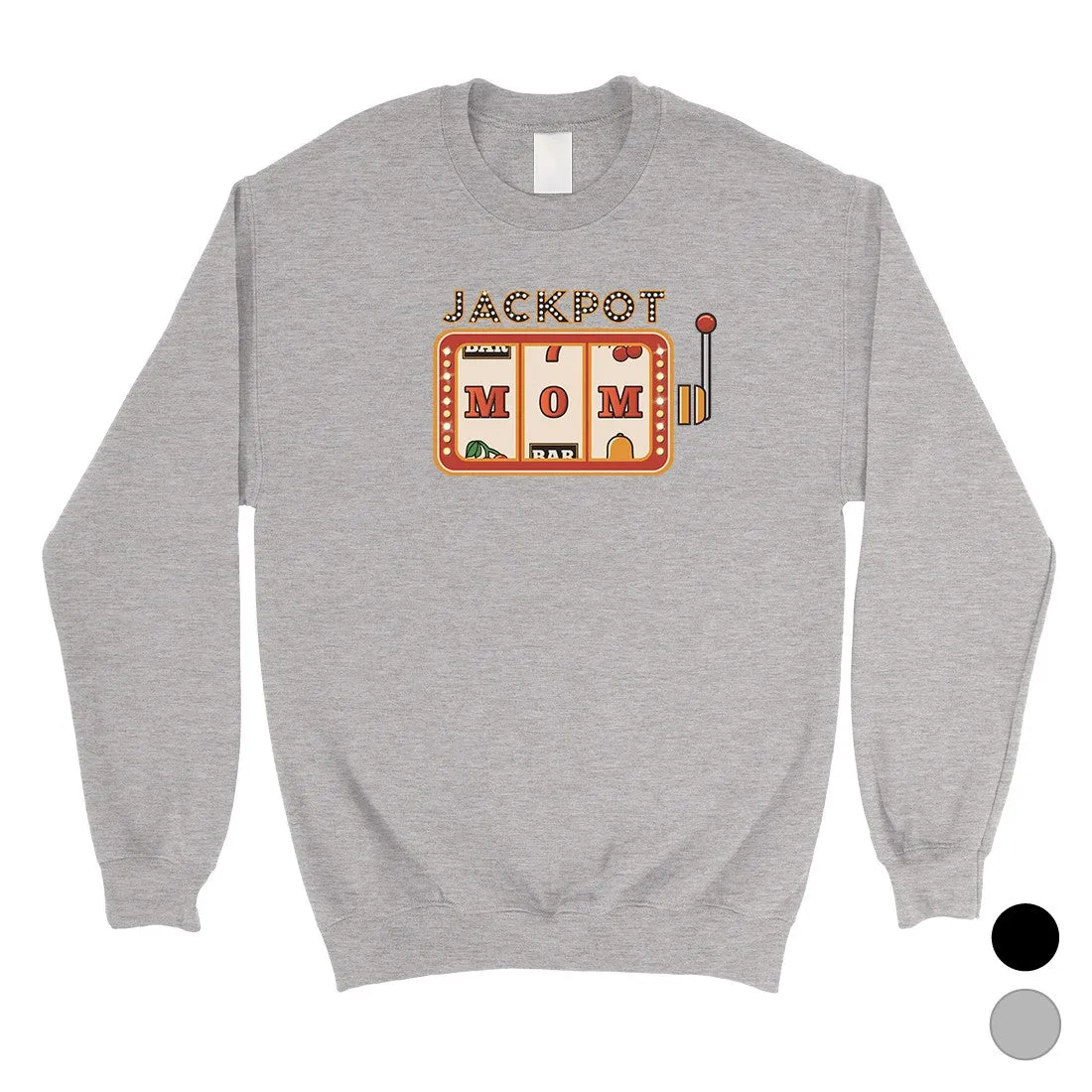 Jackpot Mom Unisex Crewneck Sweatshirt Funny Mother's Day Gift