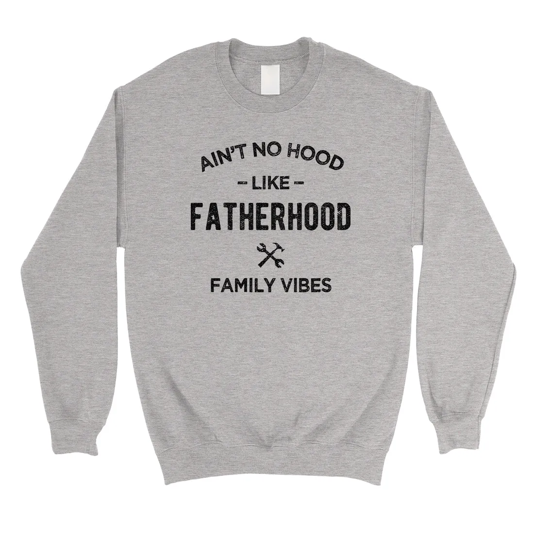 No Hood Like Fatherhood Mens/Unisex Fleece Sweatshirt Family Gift